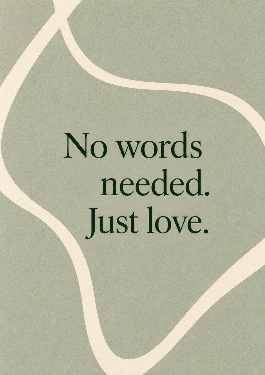 Quiet Presence card front: No words needed. Just love.